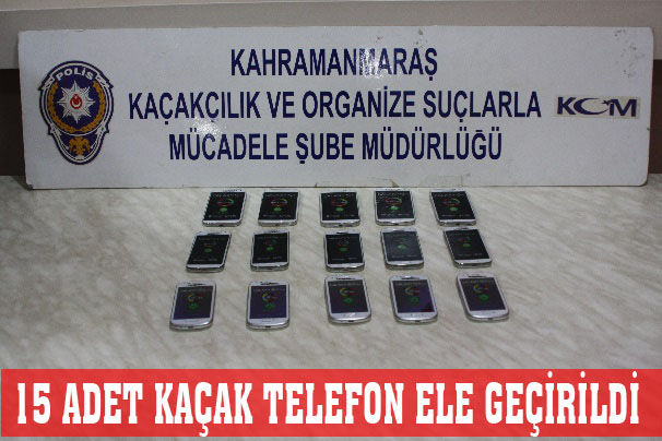15 adet kaçak telefon ele geçirildi