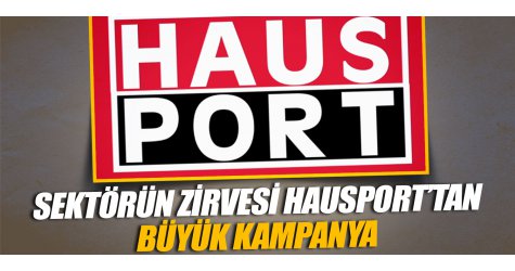 Sektörün zirvesi Hausport’tan büyük kampanya