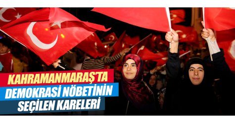 Kahramanmaraş'taki Demokrasi Nöbetinden seçilen kareler