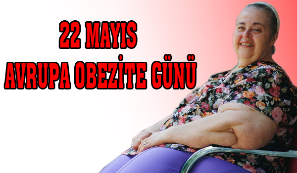 22 MAYIS AVRUPA OBEZİTE GÜNÜ