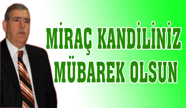 MİRAÇ KANDİLİNİZ MÜBAREK OLSUN
