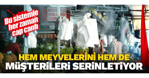Hem meyvelerini hem de müşterileri serinletiyor