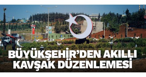 Büyükşehir’den akıllı kavşak düzenlemesi
