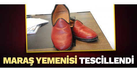 Kahramanmaraş yemenisi tescillendi
