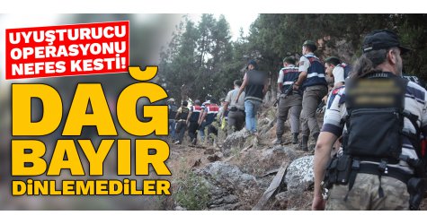 Uyuşturucu operasyonu nefes kesti! Dağ bayır dinlemediler