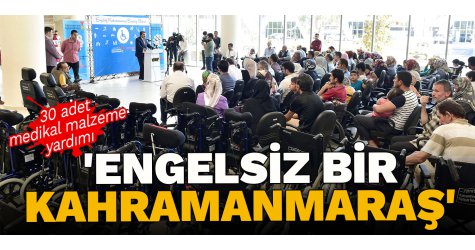 'Engelsiz bir Kahramanmaraş'