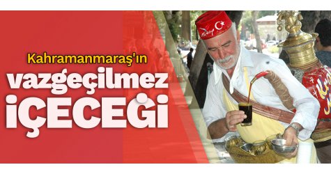 Kahramanmaraş'ın vazgeçilmez içeceği