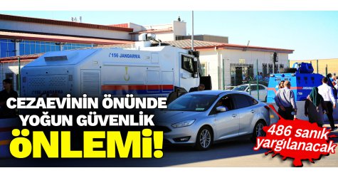 Cezaevinin önünde yoğun güvenlik önlemi!