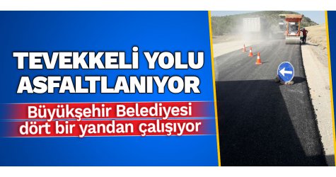 Tevekkeli yolu da asfaltlanıyor