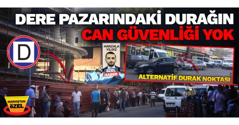 Dere pazarındaki durağın can güvenliği yok