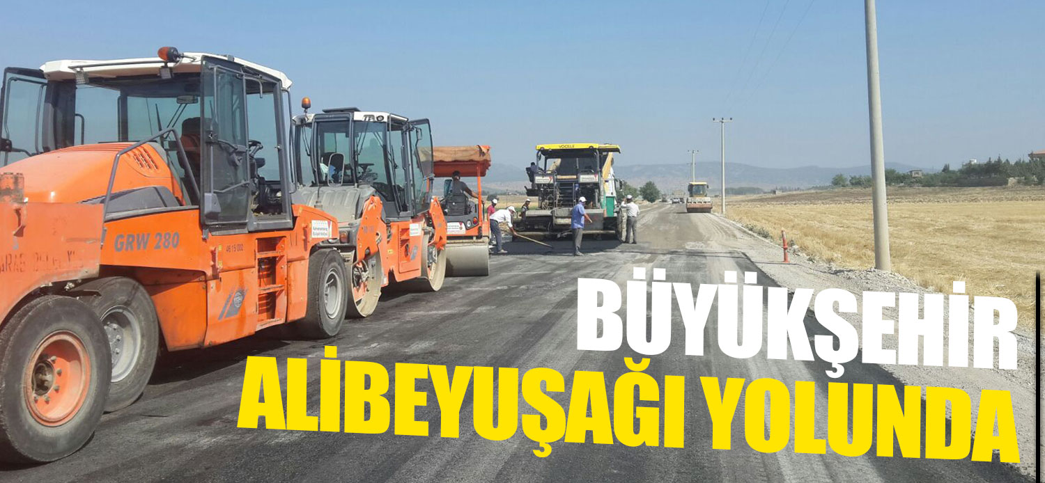 BÜYÜKŞEHİR ALİBEYUŞAĞI GRUP YOLUNDA
