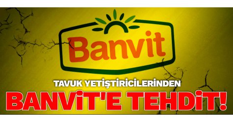 Tavuk yetiştiricilerinden Banvit'e tehdit