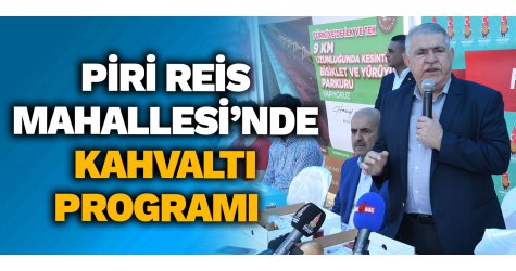 Piri Reis Mahallesi’nde kahvaltı programı