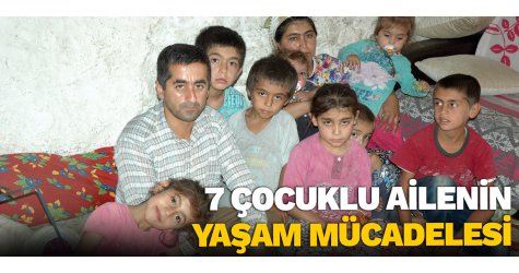 7 çocuklu ailenin yaşam mücadelesi