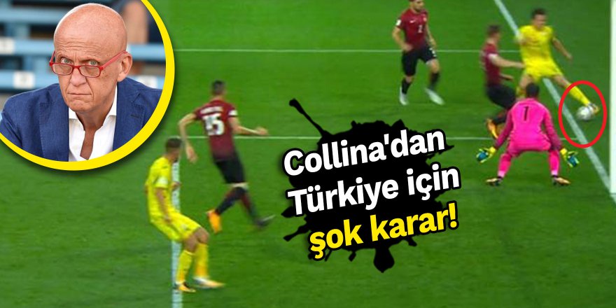 Collina'dan Türkiye için şok karar!