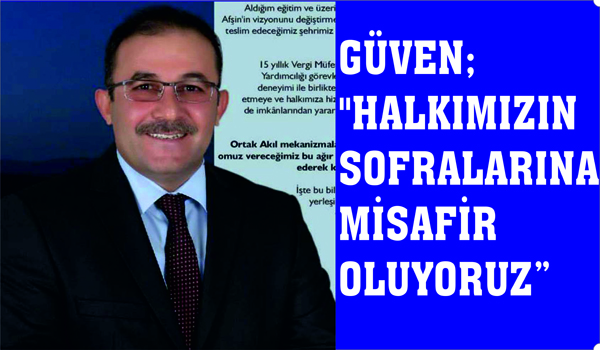 GÜVEN, VATANDAŞLARIMIZIN SOFRALARINA MİSAFİR OLUYORUZ