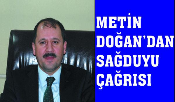 METİN DOĞAN'DAN SAĞDUYU ÇAĞRISI