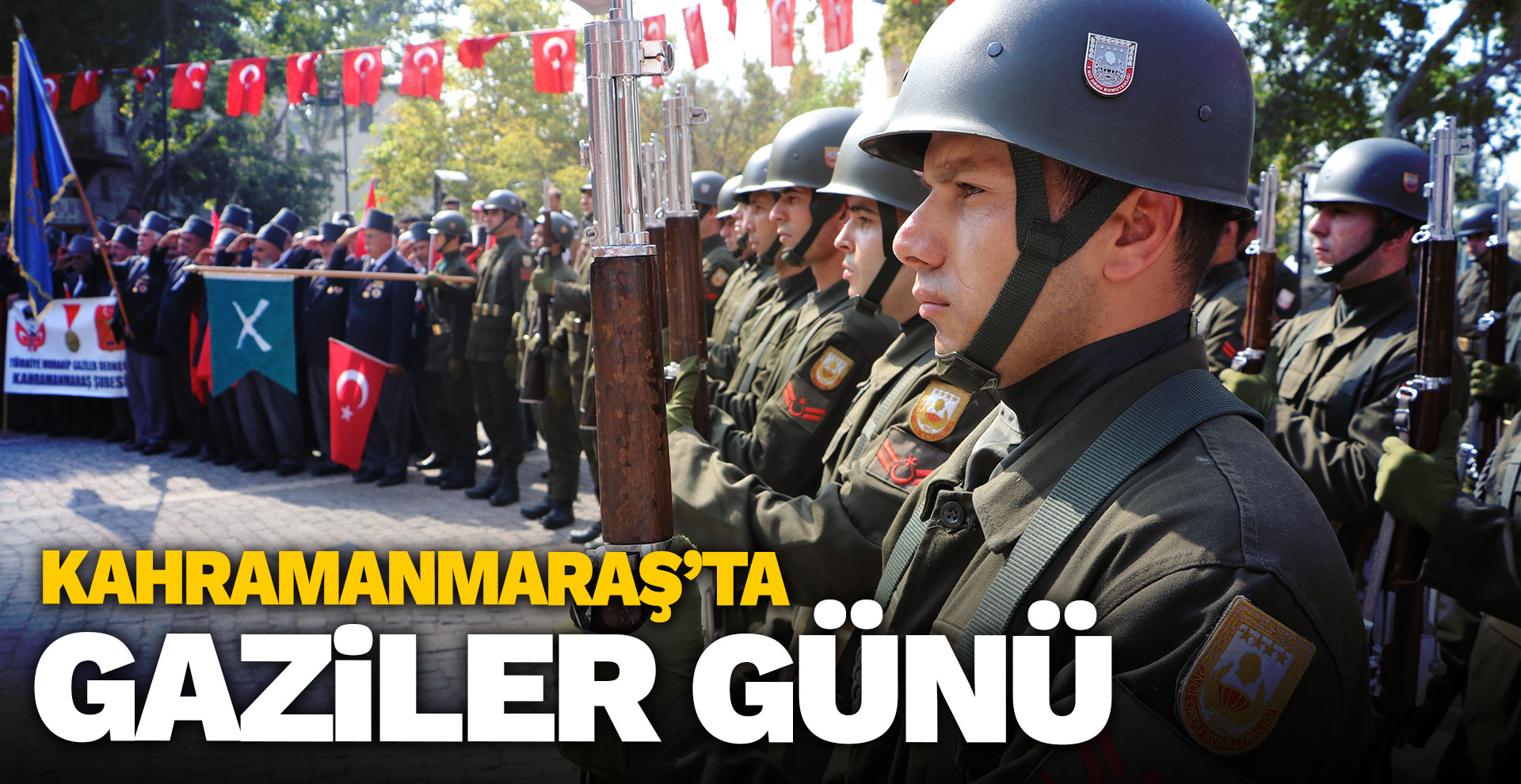 Kahramanmaraş’ta Gaziler Günü