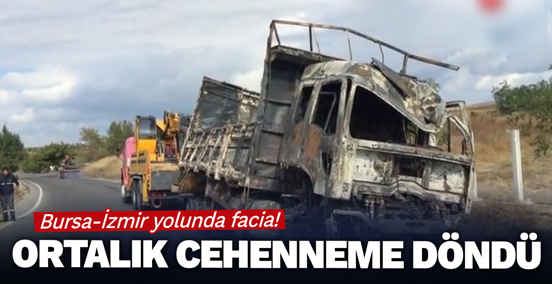 Bursa-İzmir yolunda facia! Ortalık cehenneme döndü