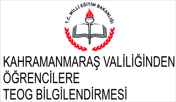 KAHRAMANMARAŞ VALİLİĞİNDEN ÖĞRENCİLERE TEOG BİLGİLENDİRMESİ