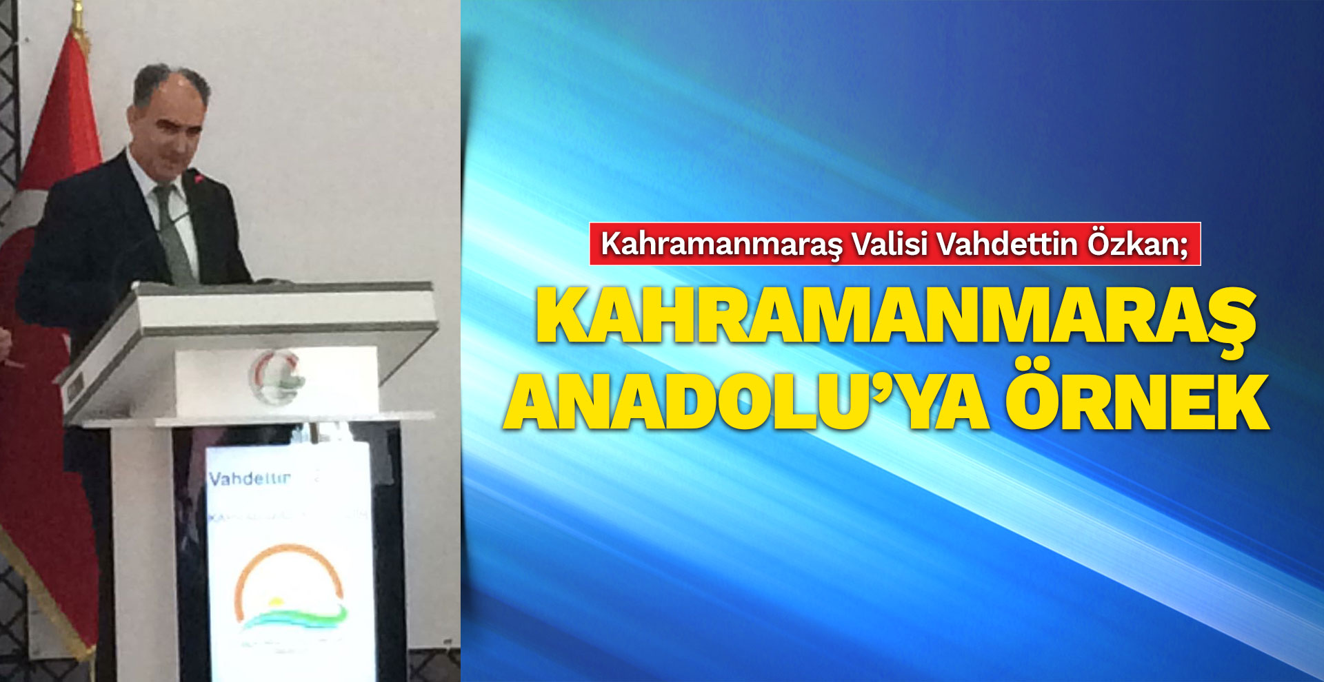 Kahramanmaraş Anadolu’ya örnek