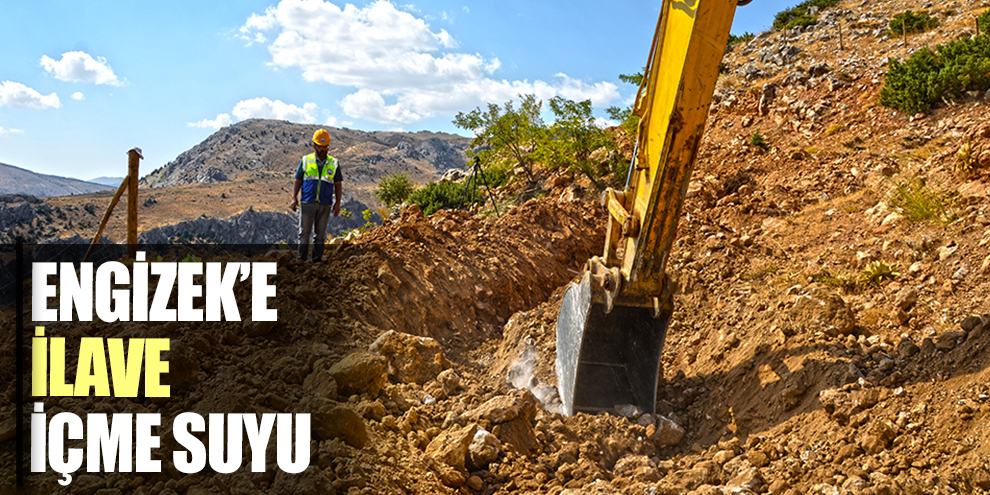 ENGİZEK’E İLAVE İÇME SUYU
