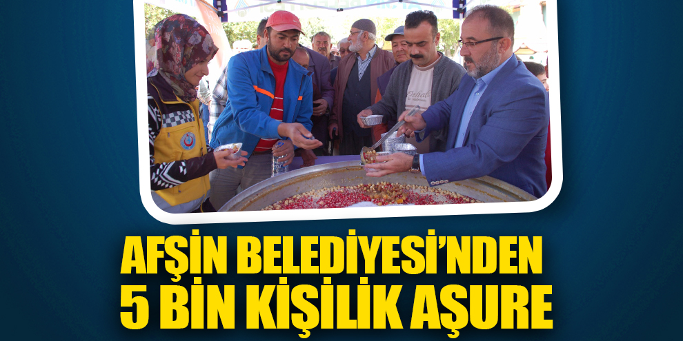 Afşin Belediyesi’nden 5 Bin Kişilik Aşure İkramı