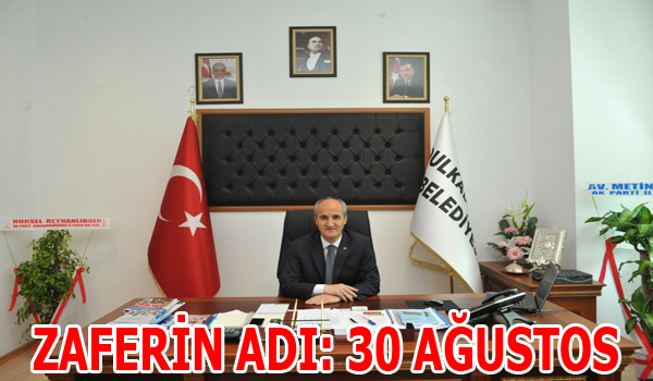 ZAFERİN ADI: 30 AĞUSTOS
