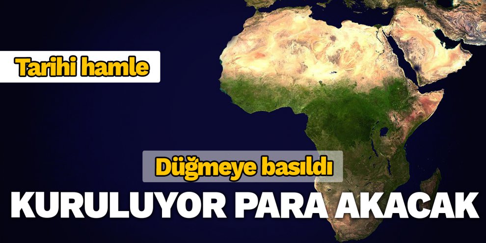 Türkiye'den tarihi hamle! Resmen para akacak