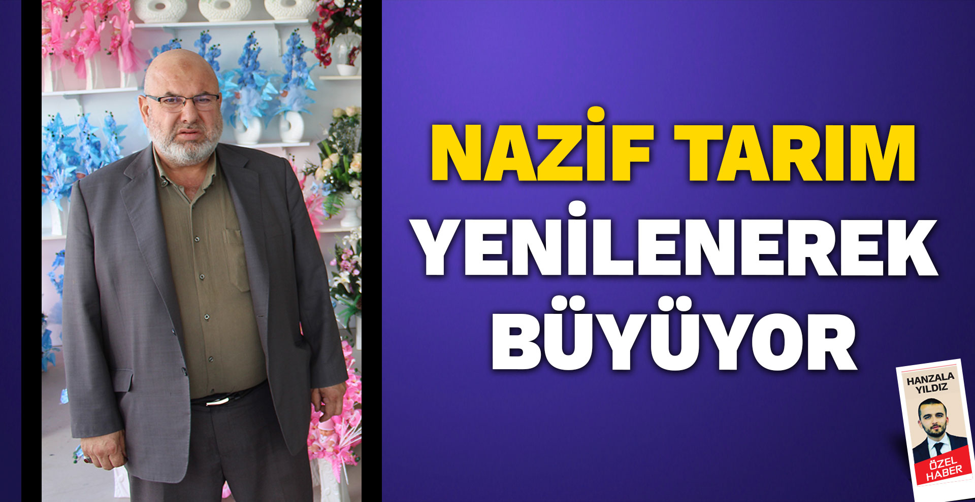 Nazif Tarım yenilenerek büyüyor
