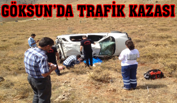 GÖKSUN'DA TRAFİK KAZASI