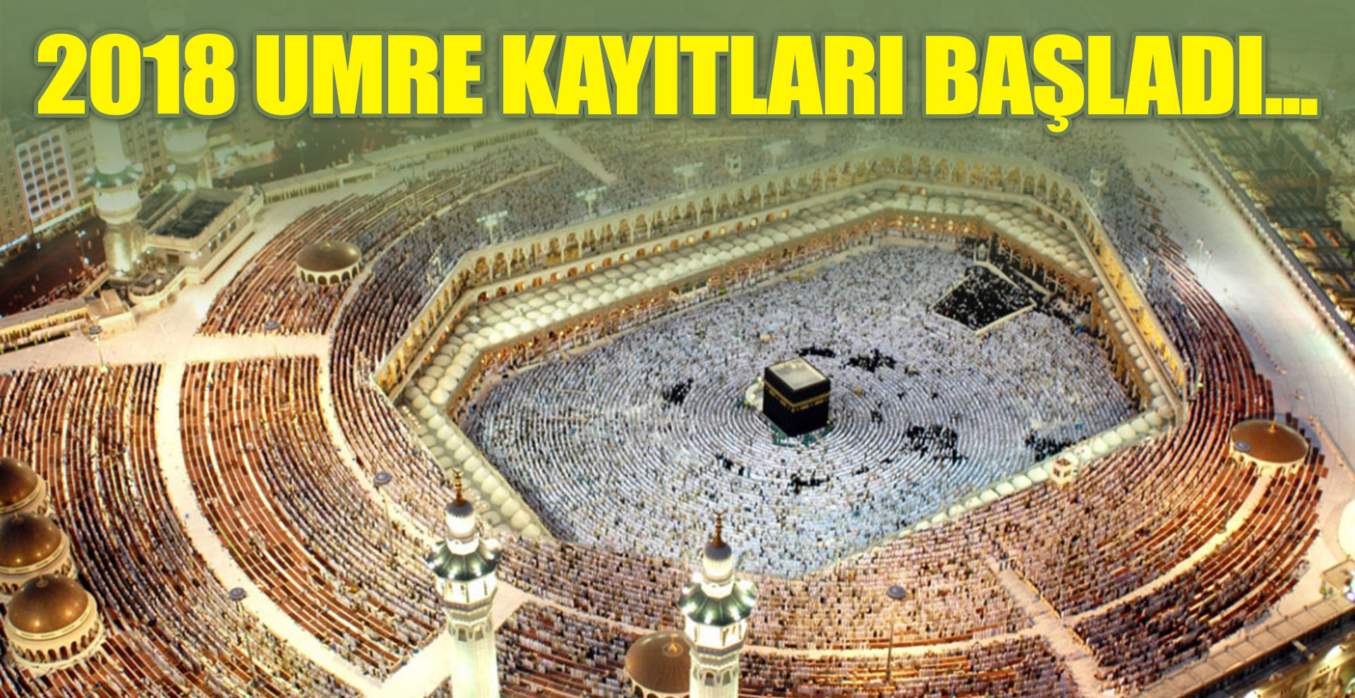 2018 Umre Kayıtları Başladı...
