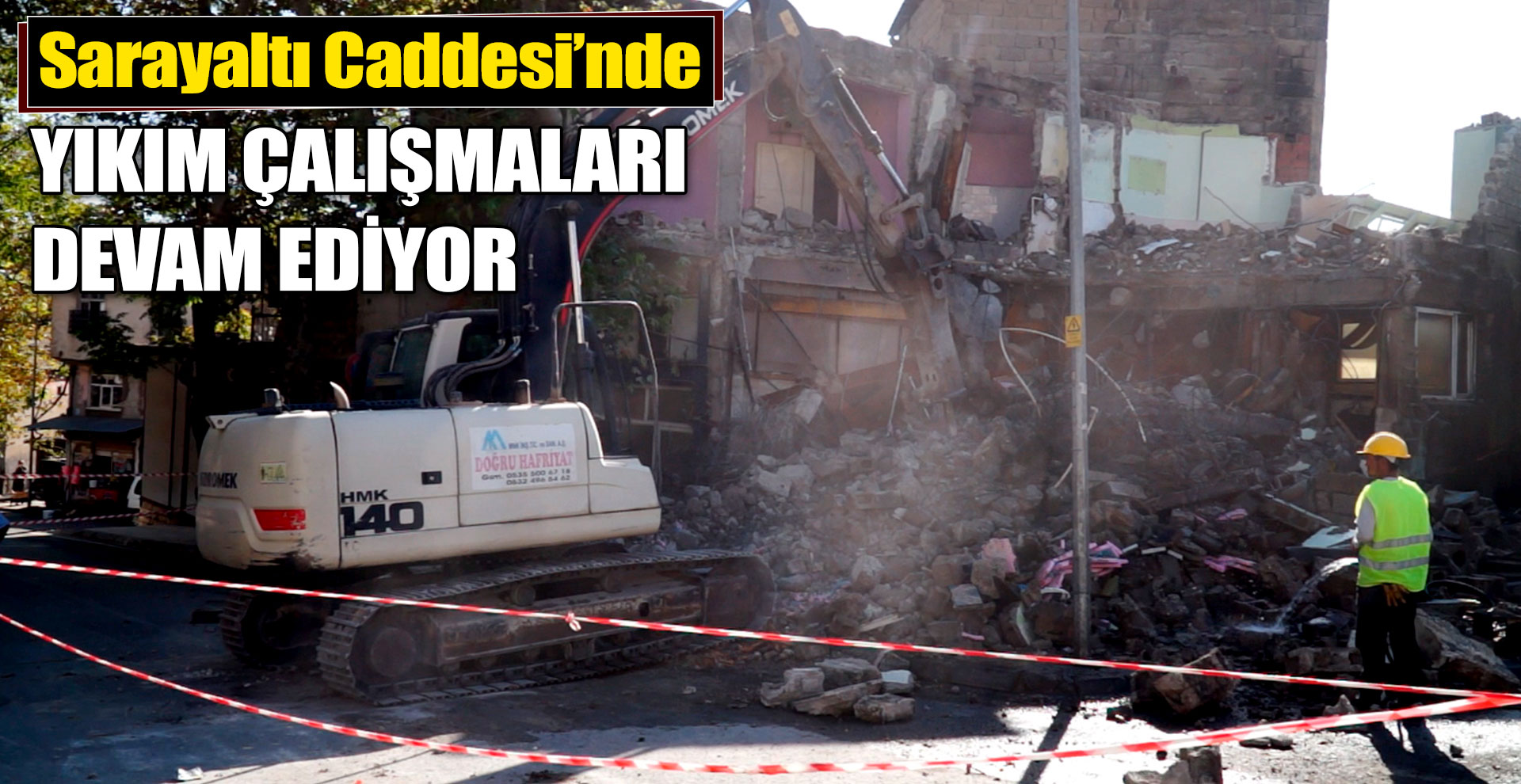 Sarayaltı Caddesi’nde yıkım çalışmaları devam ediyor