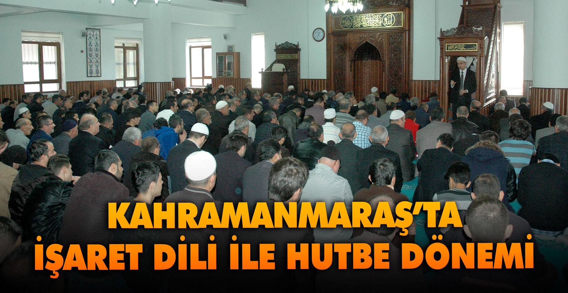 Kahramanmaraş’ta işaret dili ile hutbe dönemi