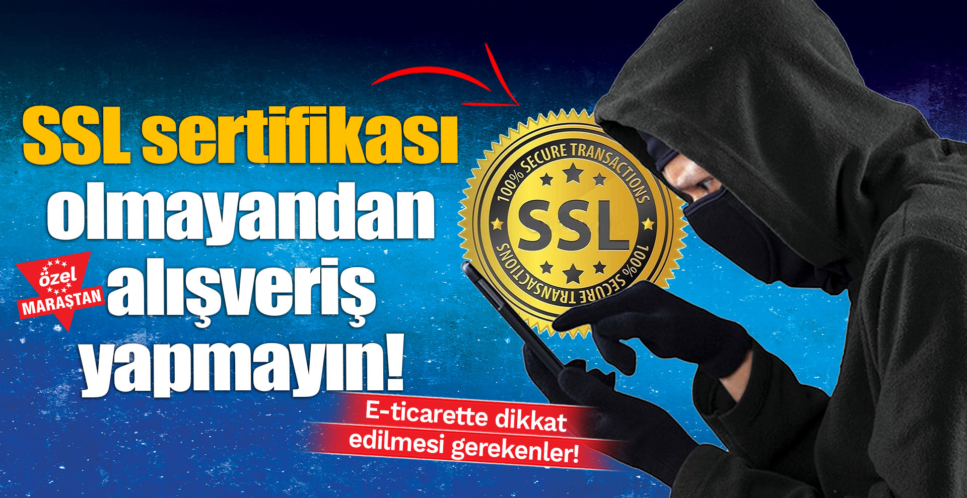 SSL sertifikası olmayandan alışveriş yapmayın!