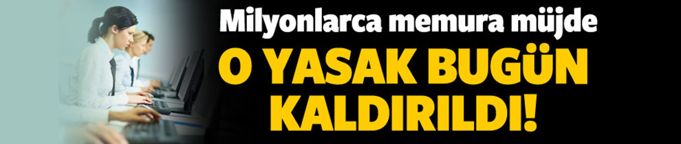 Bakan açıkladı! O yasak kaldırıldı