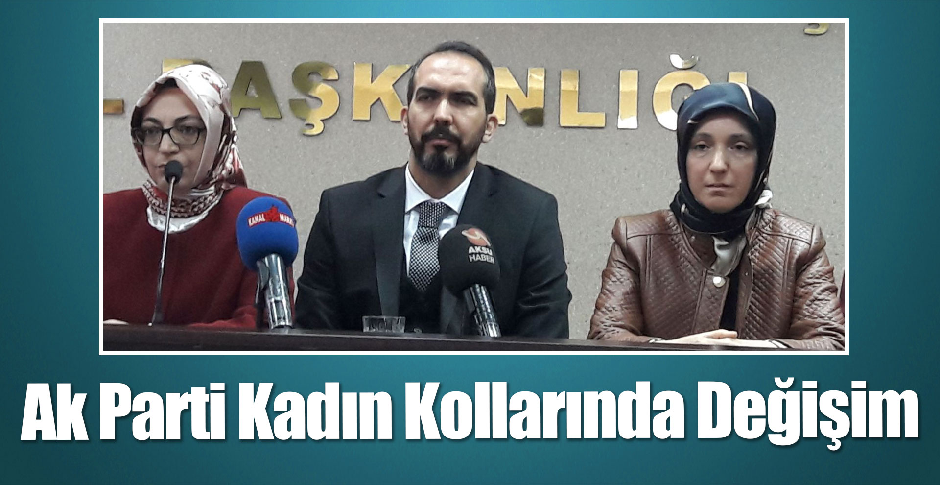 Ak Parti Kadın Kollarında Değişim