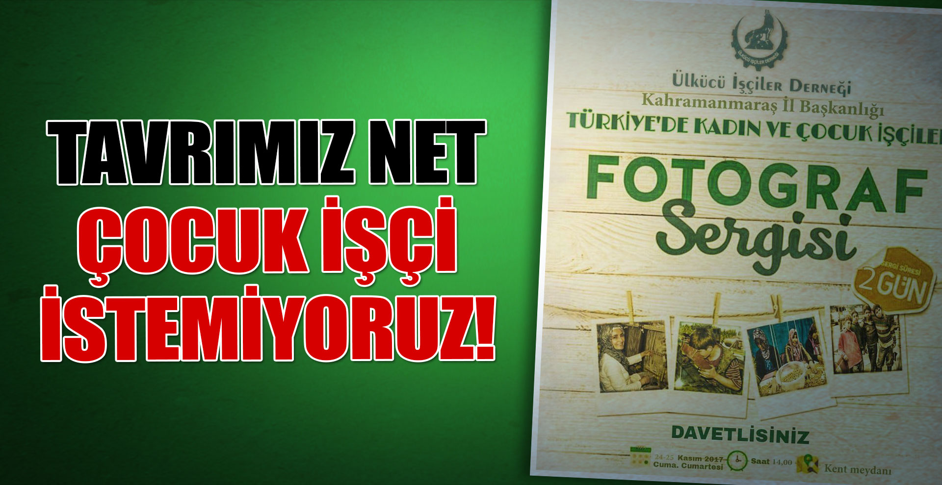 Tavrımız net çocuk işçi istemiyoruz!