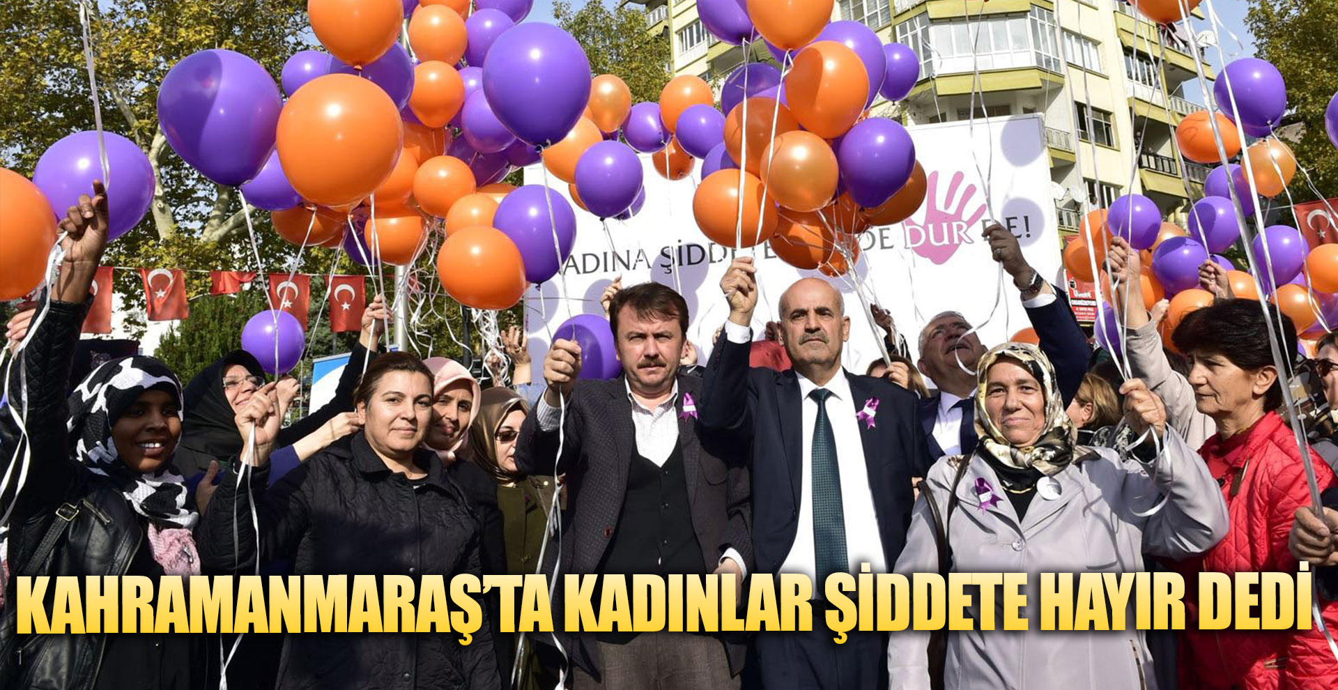 Kahramanmaraş’ta kadınlar şiddete hayır dedi