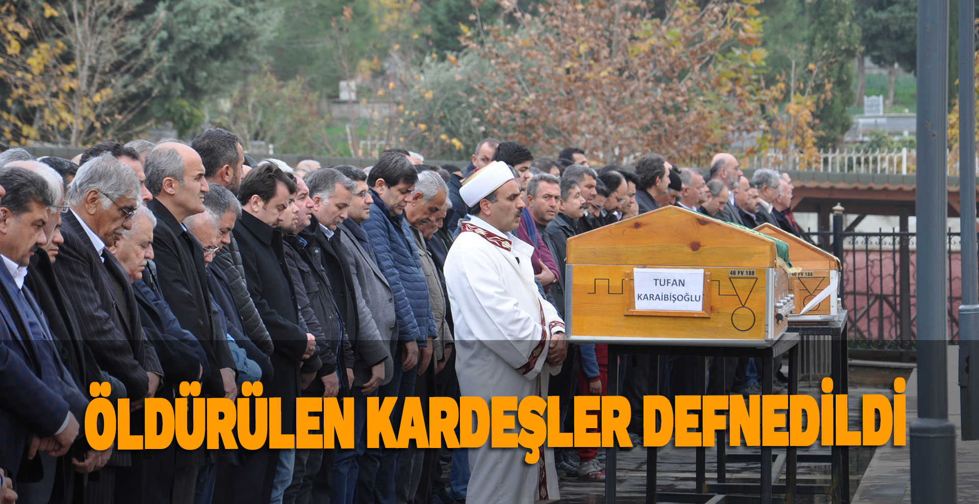Öldürülen kardeşler defnedildi