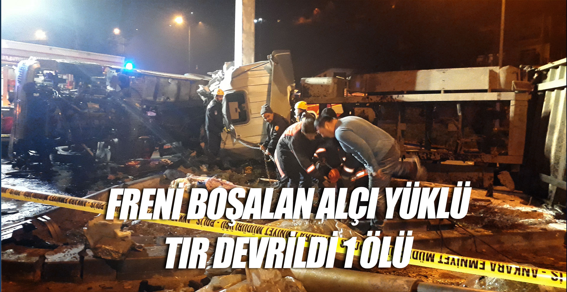 Başkent’te freni boşalan alçı yüklü tır devrildi: 1 ölü