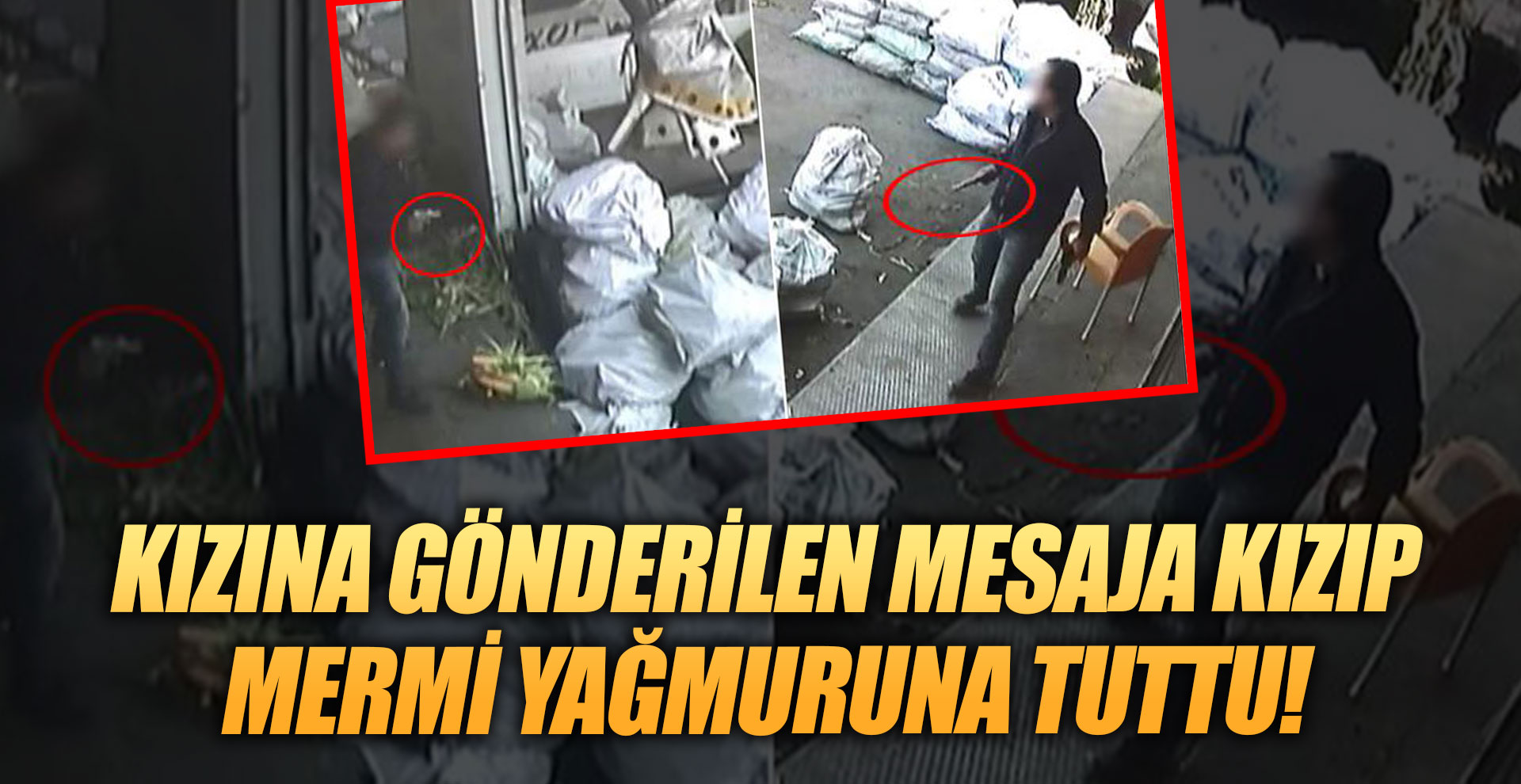 Kızına gönderilen mesaja kızıp dehşet saçtı