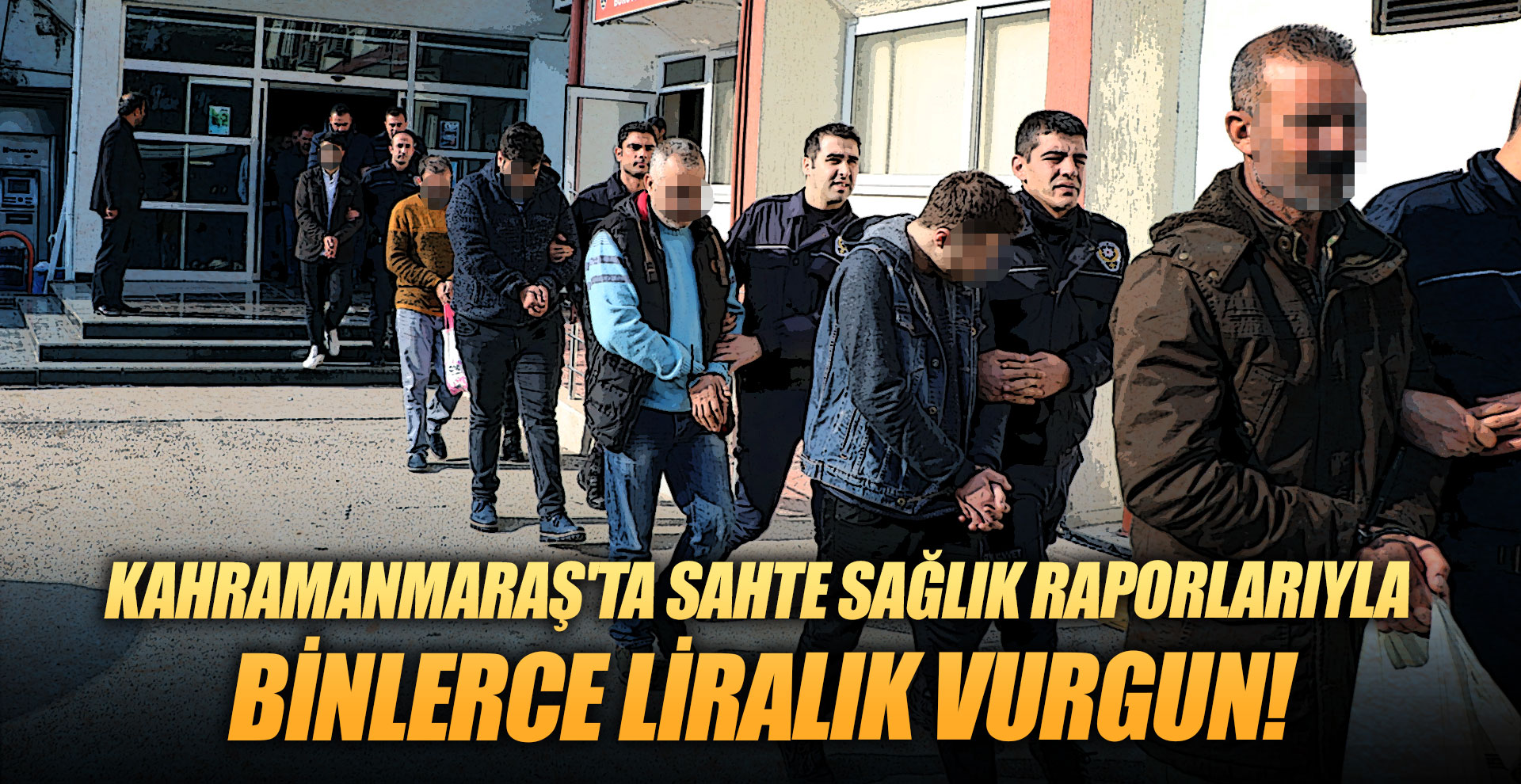 Kahramanmaraş'ta Sahte sağlık raporlarıyla binlerce liralık vurgun!