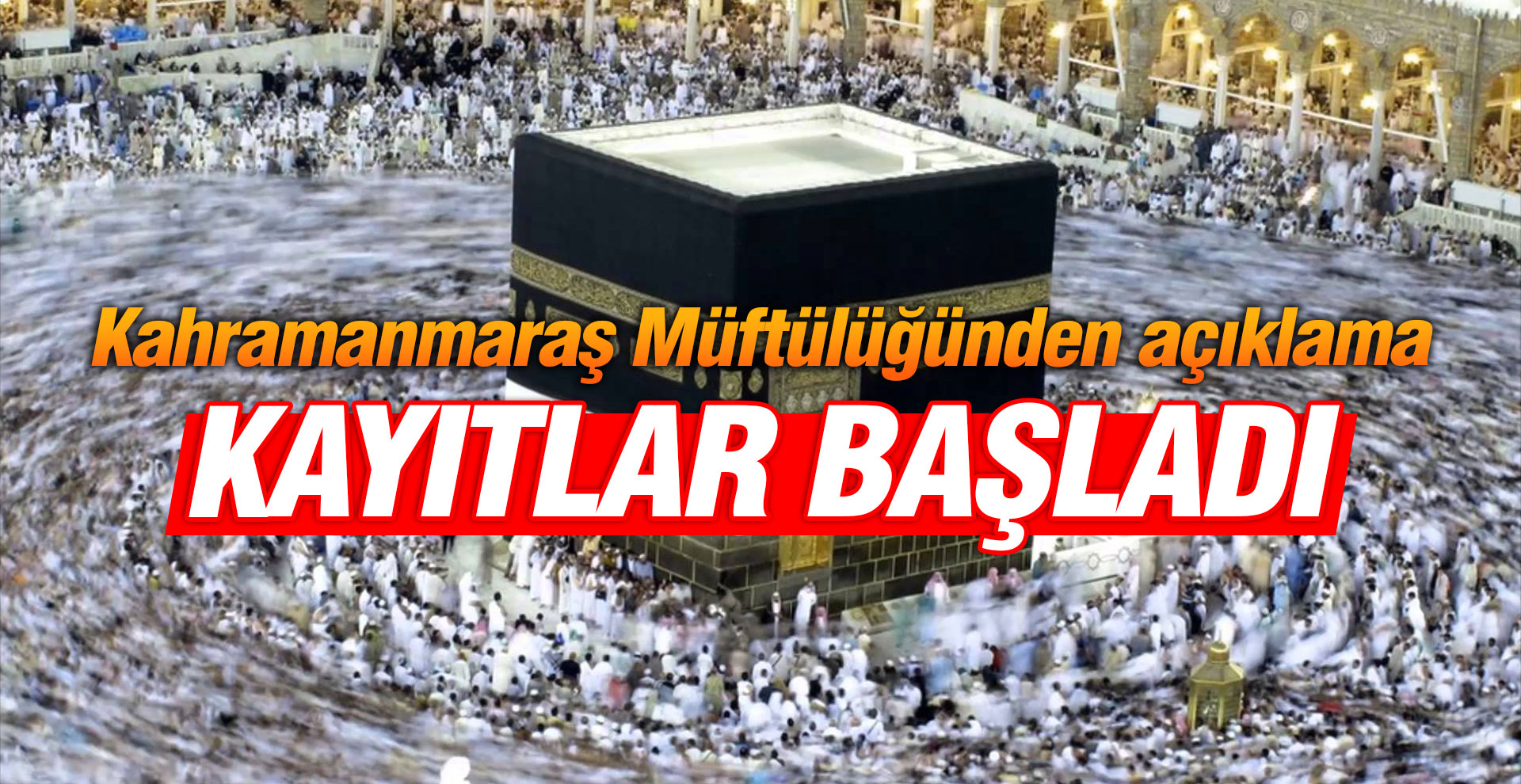 Müftülükten açıklama! 2018 yılı hac kayıtları başladı
