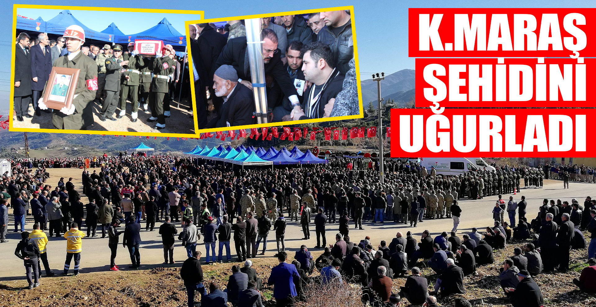 Kahramanmaraş şehidini uğurladı