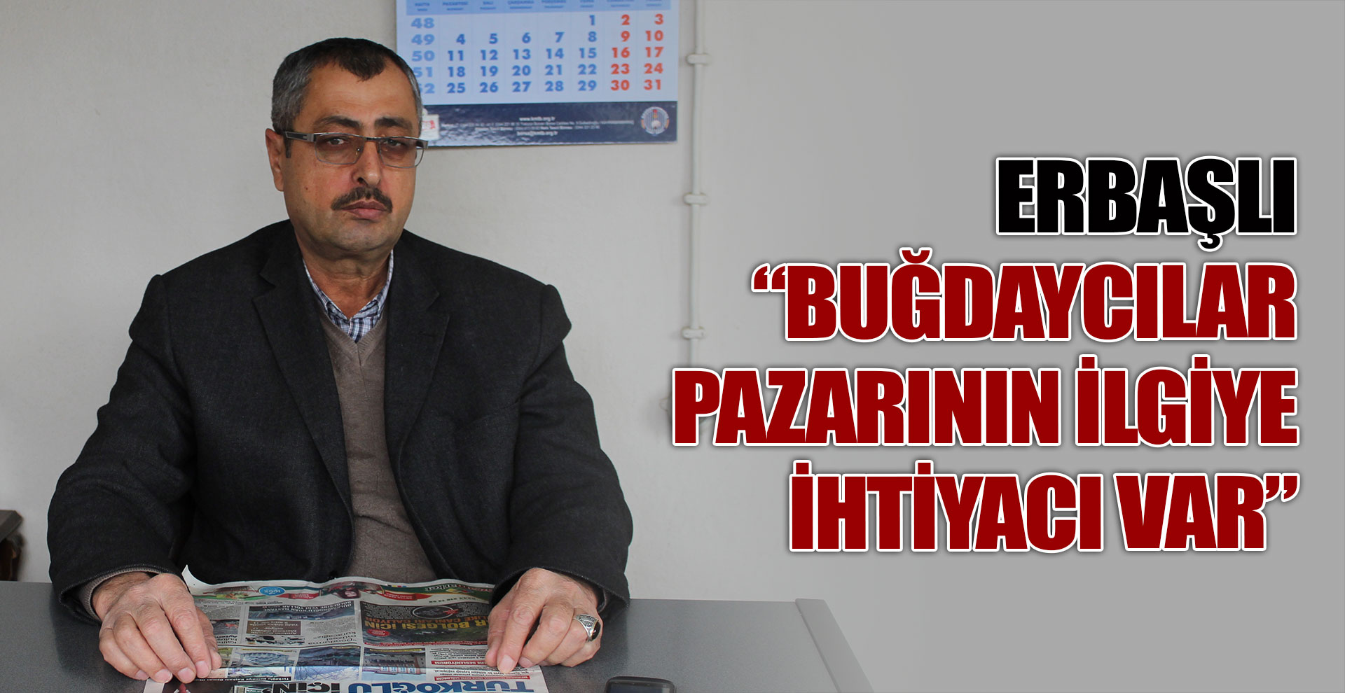 Erbaşlı: “Buğdaycılar pazarının ilgiye ihtiyacı var”