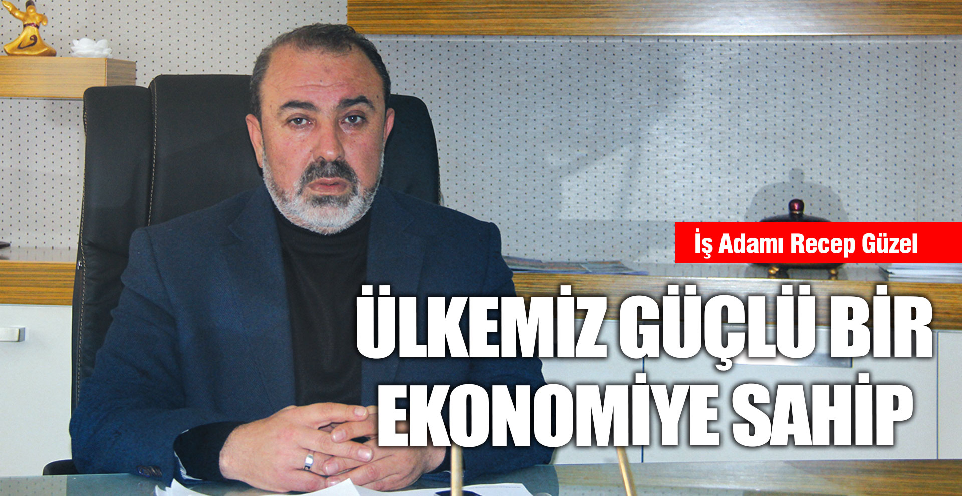 Ülkemiz güçlü bir ekonomiye sahip