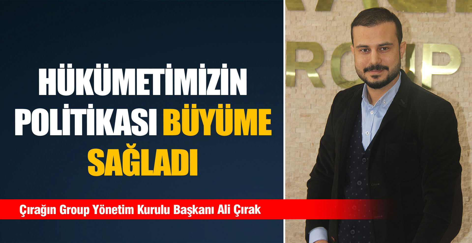 Hükümetimizin politikası büyüme sağladı