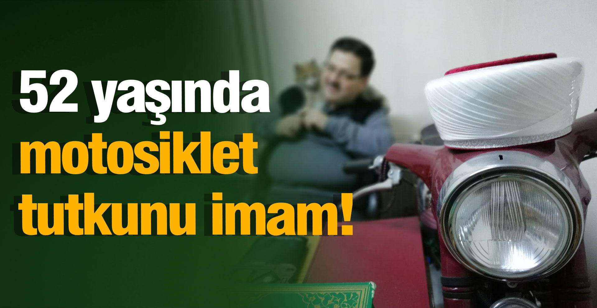 52 yaşında motosiklet tutkunu imam!