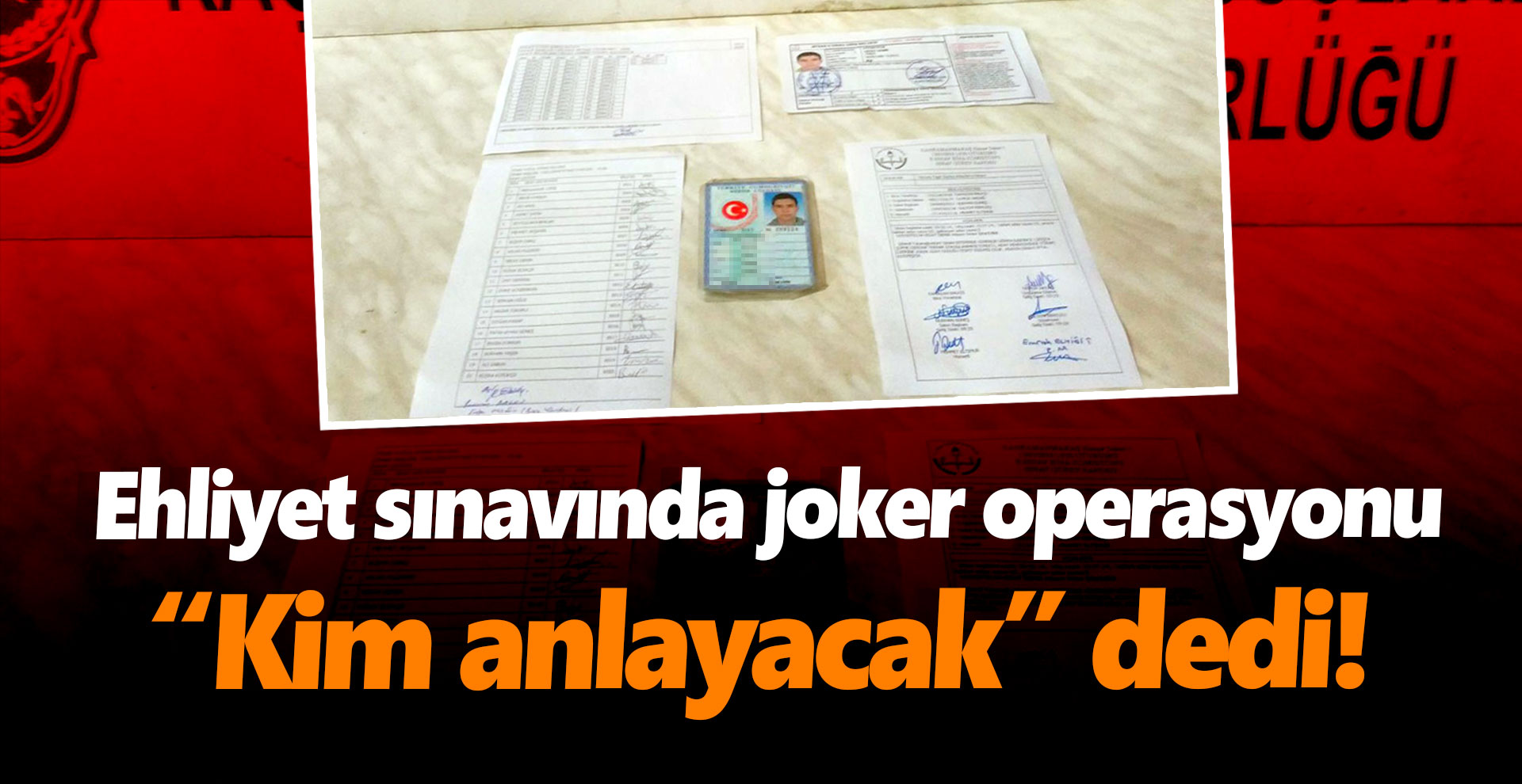 Ehliyet sınavında joker operasyonu